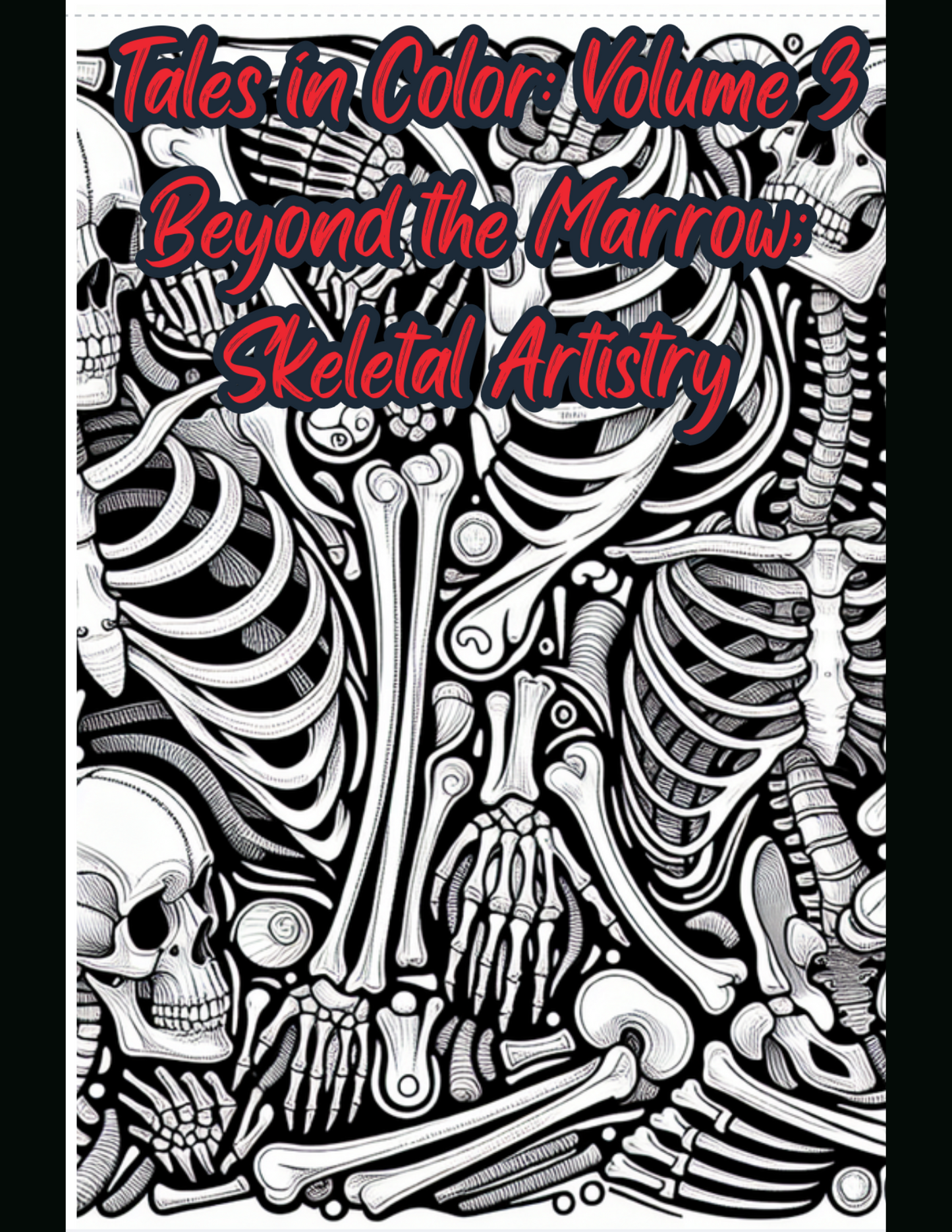 Tales In Color: Volume 3 Beyond the Marrow: Skeletal Artistry Coloring Book