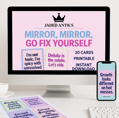 Mirror Mirror Go Fix Yourself – Printable Bratty Affirmation Cards