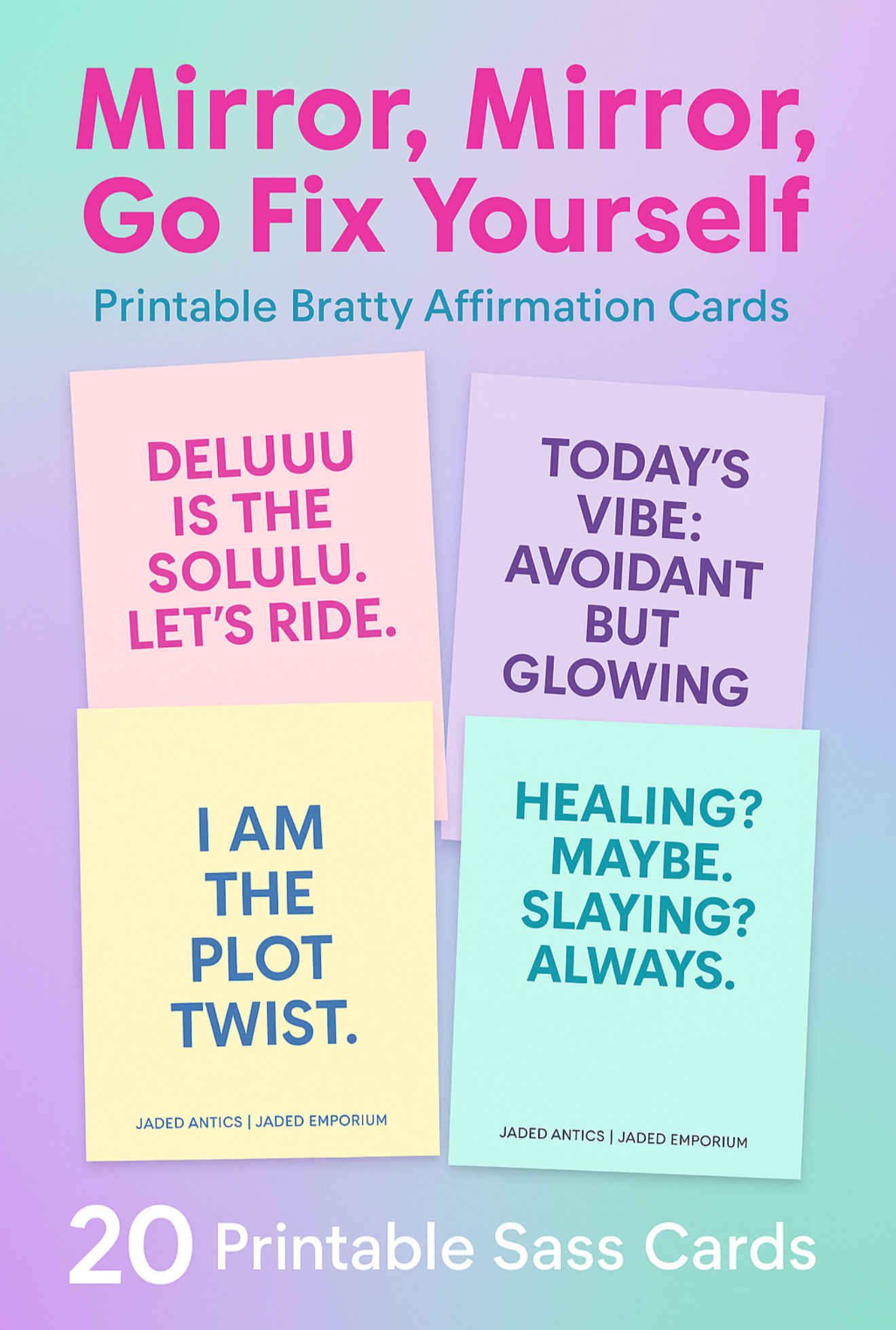 Mirror Mirror Go Fix Yourself – Printable Bratty Affirmation Cards