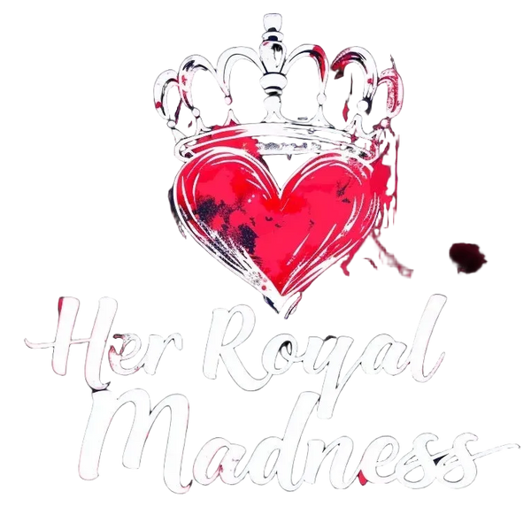 Her Royal Madness